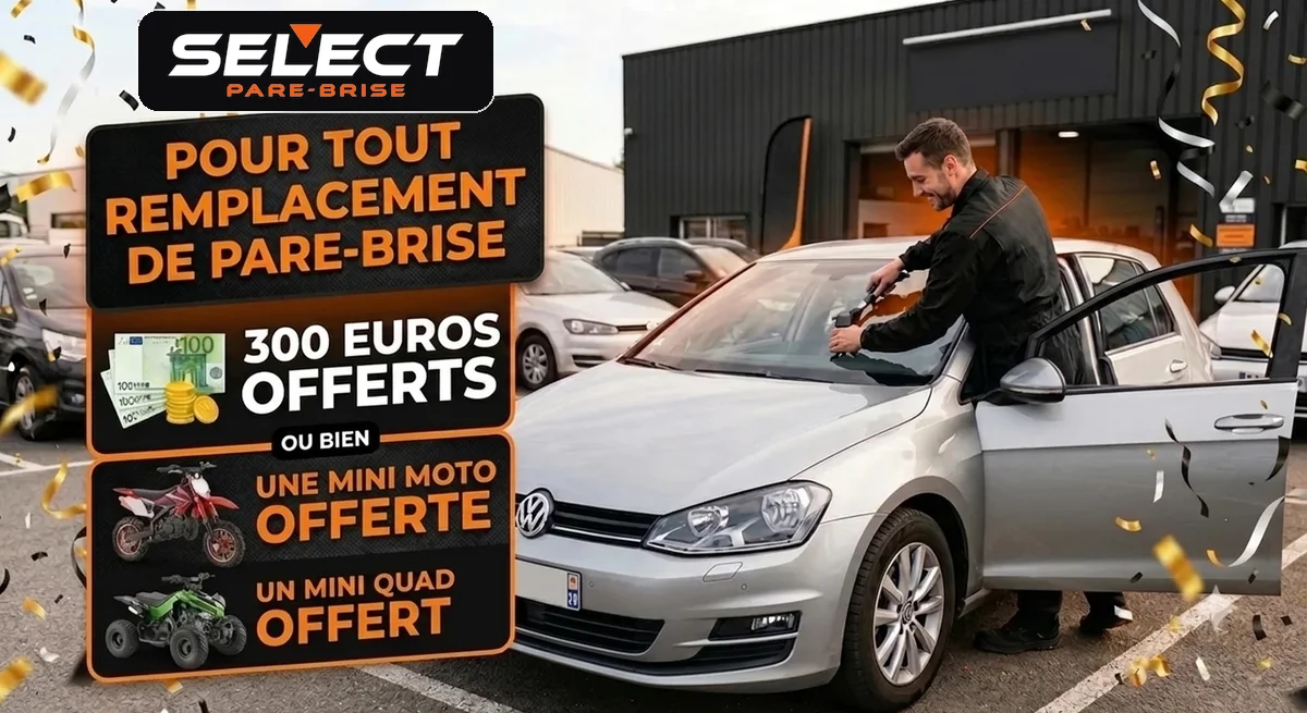 Offre pour tout remplacement de pare-brise : 300 € offerts, ou une mini-moto ou un mini-quad offert